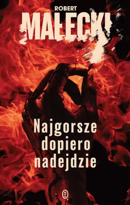 Najgorsze dopiero nadejdzie. Seria z Markiem Benerem. Tom 1