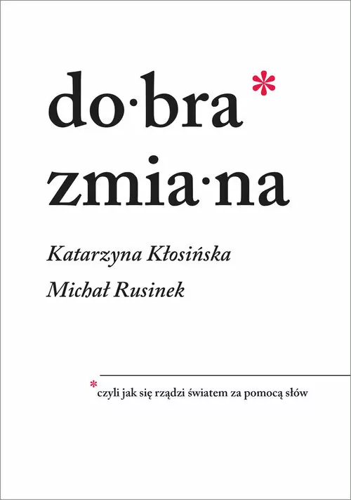 Dobra zmiana. Czyli jak się rządzi światem za pomocą słów - tantis.pl