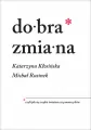 Dobra zmiana. Czyli jak się rządzi światem za pomocą słów - tantis.pl