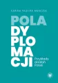 Pola dyplomacji. Przykłady działań Polski - tantis.pl