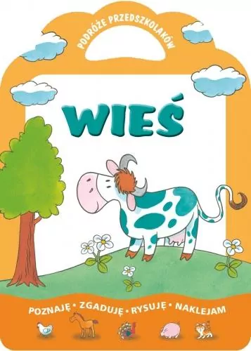 Wieś. Podróże przedszkolaków. Poznaję, zgaduję, rysuję, naklejam. - tantis.pl