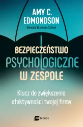 Bezpieczeństwo psychologiczne w zespole. Klucz do zwiększenia efektywności twojej firmy