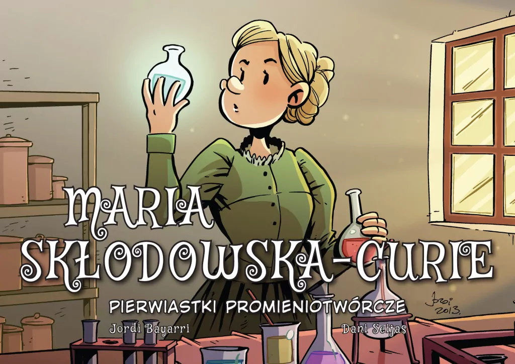 Maria Skłodowska-Curie. Pierwiastki promieniotwórcze. Najwybitniejsi Naukowcy - tantis.pl