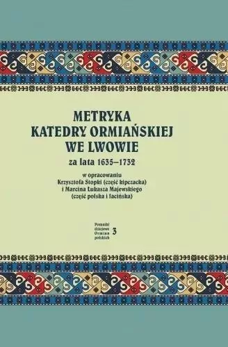 Metryka katedry ormiańskiej we Lwowie 1635-1732 - tantis.pl