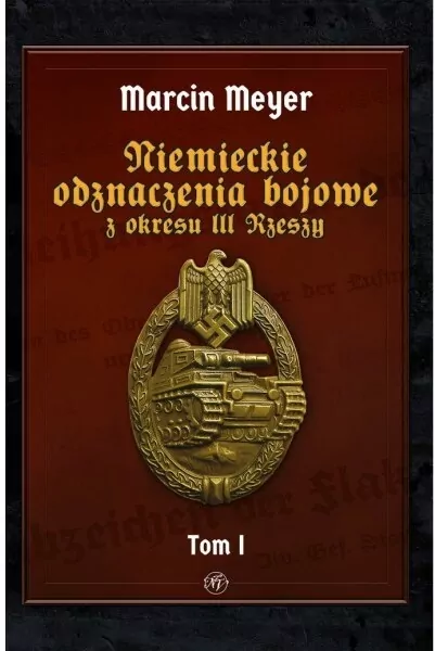 Niemieckie odznaczenia bojowe z okresu III Rzeszy. Tom 1 - tantis.pl