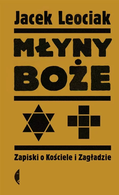 Młyny boże. Zapiski o Kościele i Zagładzie - tantis.pl