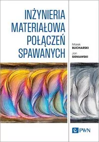 Inżynieria materiałowa połączeń spawanych - tantis.pl