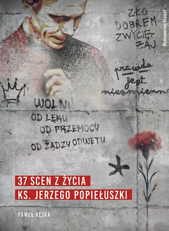 37 scen z życia ks. Jerzego Popiełuszki - tantis.pl