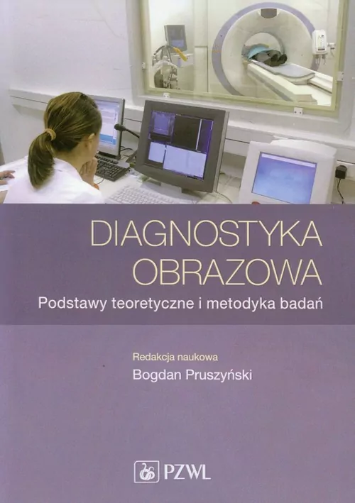 Diagnostyka obrazowa. Podstawy teoretyczne i metodyka badań - tantis.pl