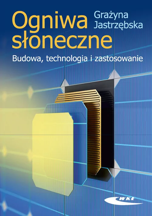 Ogniwa słoneczne. Budowa, technologia... - tantis.pl