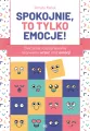 Spokojnie, to tylko emocje! Ćwiczenia rozpoznawania i nazywania uczuć oraz emocji - tantis.pl
