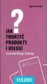 Jak tworzyć produkty i usługi? Fiszki - tantis.pl