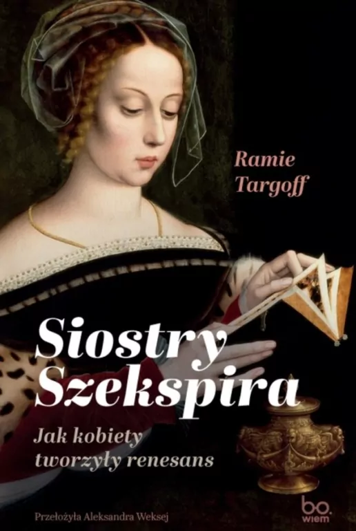 Siostry Szekspira. Jak kobiety tworzyły renesans - tantis.pl