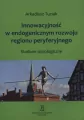 Innowacyjność w endogenicznym rozwoju regionu peryferyjnego - tantis.pl