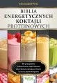 Biblia energetycznych koktajli proteinowych - tantis.pl