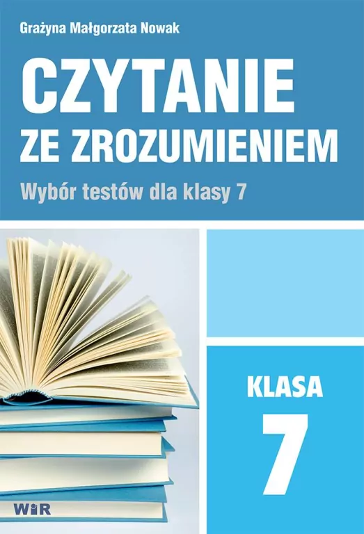 Czytanie Ze Zrozumieniem. Wybór Tekstów Dla Klasy 7 - tantis.pl