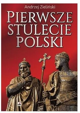 Pierwsze stulecie Polski - tantis.pl