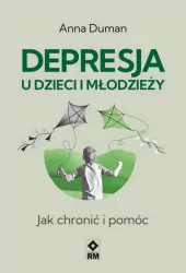 Depresja u dzieci. Jak chronić i pomóc