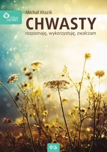 Chwasty. Rozpoznaję, wykorzystuję, zwalczam - tantis.pl