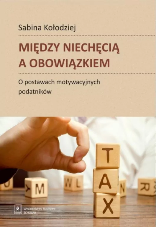 Między niechęcią a obowiązkiem. O postawach motywacyjnych podatników - tantis.pl