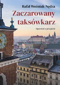 Zaczarowany taksówkarz. Opowieść o przyjaźni - tantis.pl