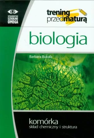 Biologia. Komórka skład chemiczny i struktura. Trening przed maturą. - tantis.pl