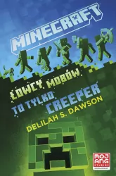 To tylko creeper. Łowcy mobów. Minecraft