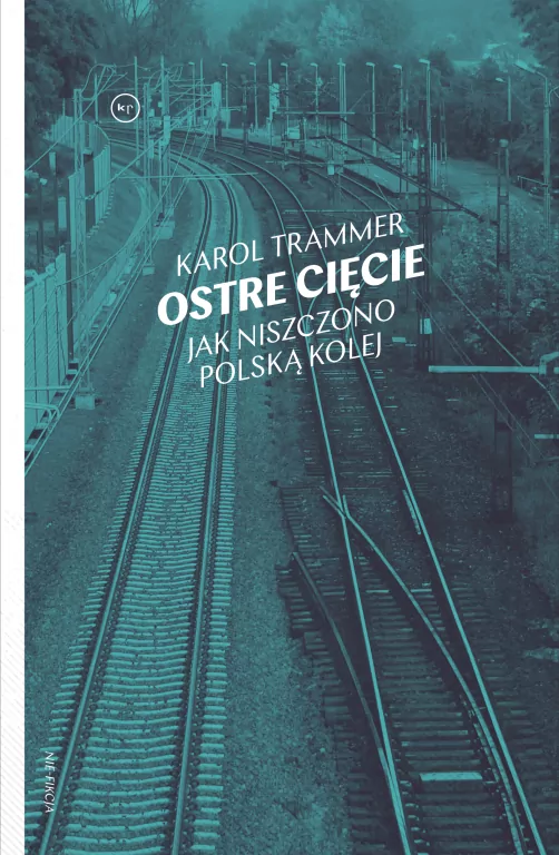 Ostre cięcie. Jak niszczono polską kolej - tantis.pl