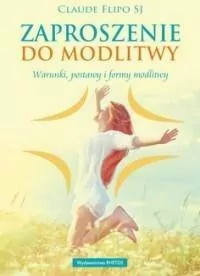 Zaproszenie do modlitwy. Warunki, postawy... - tantis.pl