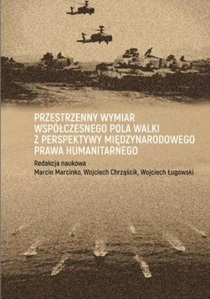 Przestrzenny wymiar współczesnego pola walki z perspektywy międzynarodowego prawa humanitarnego - tantis.pl
