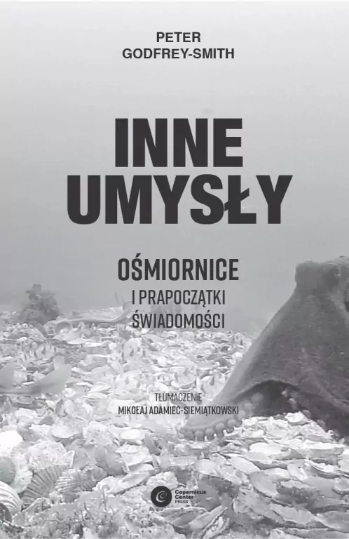 Inne umysły. Ośmiornice i prapoczątki świadomości - tantis.pl