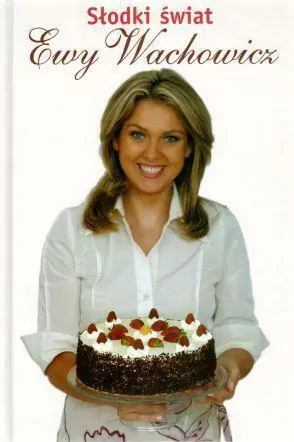 Słodki świat Ewy Wachowicz - tantis.pl