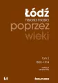 Łódź poprzez wieki. Historia miasta 1820-1914. Tom 2 - tantis.pl