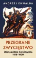 Przegrane zwycięstwo. Wojna polsko-bolszewicka w.2 - tantis.pl