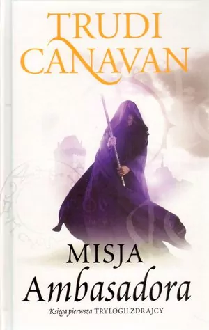 Misja ambasadora. Trylogia Zdrajcy. Tom 1 - tantis.pl