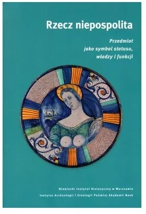 Rzecz niepospolita Przedmiot jako symbol statusu władzy i funkcji - tantis.pl