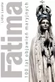 Fatima. 100 lat objawień maryjnych - tantis.pl