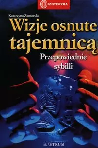 Wizje osnute tajemnicą. Przepowiednie Sybilli - tantis.pl