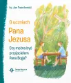 O uczniach Pana Jezusa. Czy można być przyjacielem Pana Boga? - tantis.pl