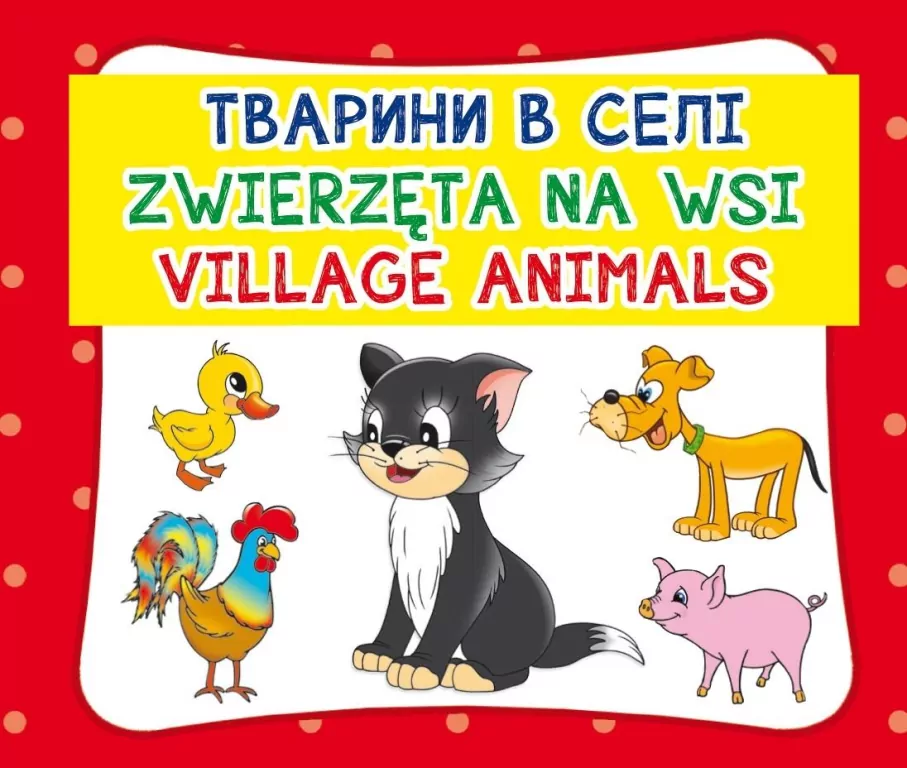 Zwierzęta na wsi. Тварини в селі. Village animals - tantis.pl