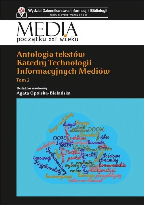 Antologia tekstów Katedry Technologii Informacyjnych Mediów. Tom 2 - tantis.pl