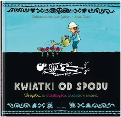 Kwiatki od spodu. Wszystko, co chcielibyście...