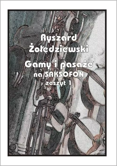 Gamy i pasaże na saksofon. Zeszyt 1 - tantis.pl