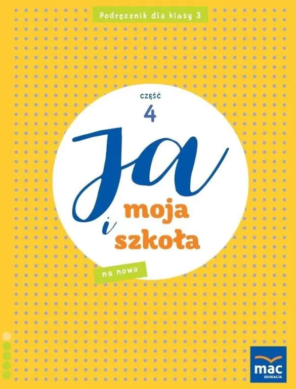 Ja i Moja Szkoła na nowo SP 3 podręcznik cz.4 - tantis.pl