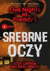 Srebrne oczy. Five Nights at Freddy's - tantis.pl
