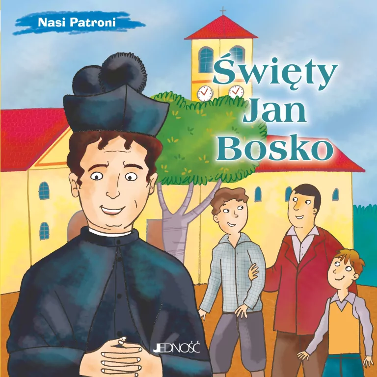 Nasi Patroni. Święty Jan Bosko - tantis.pl