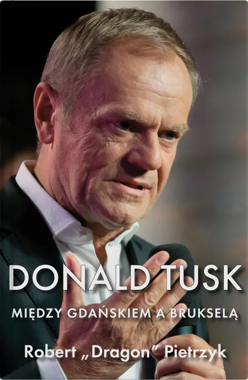 Donald Tusk. Między Gdańskiem a Brukselą - tantis.pl