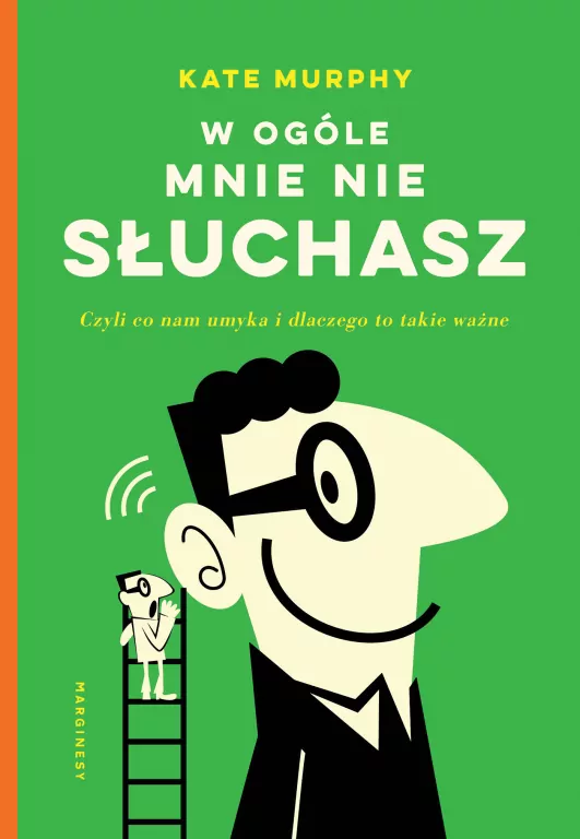 W ogóle mnie nie słuchasz!. Czyli co nam umyka i dlaczego to takie ważne - tantis.pl