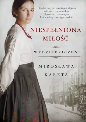 Książki obyczajowe - Niespełniona miłość. Wydziedziczone. Tom 2