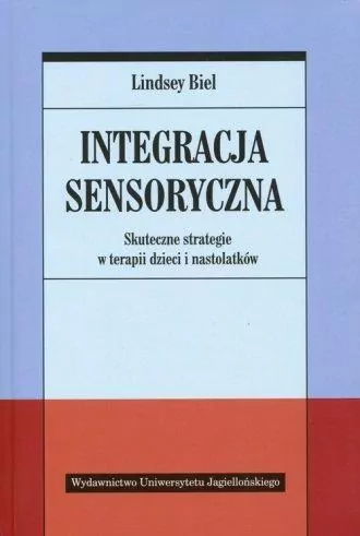 Integracja sensoryczna. Skuteczne strategie w terapii dzieci i nastolatków - tantis.pl